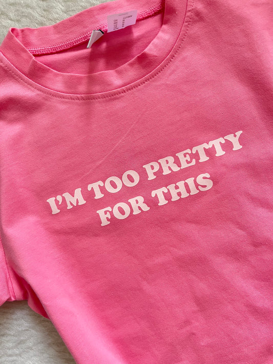 Too Pretty for this fitted tee